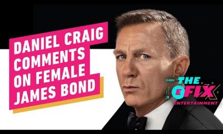 Daniel Craig’s Comments on a Female James Bond Might Surprise You – IGN The Fix: Entertainment