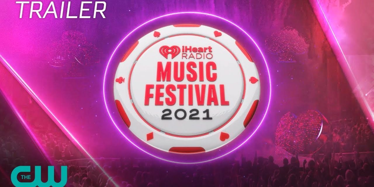 iHeartRadio Music Festival 2021 Trailer | The CW