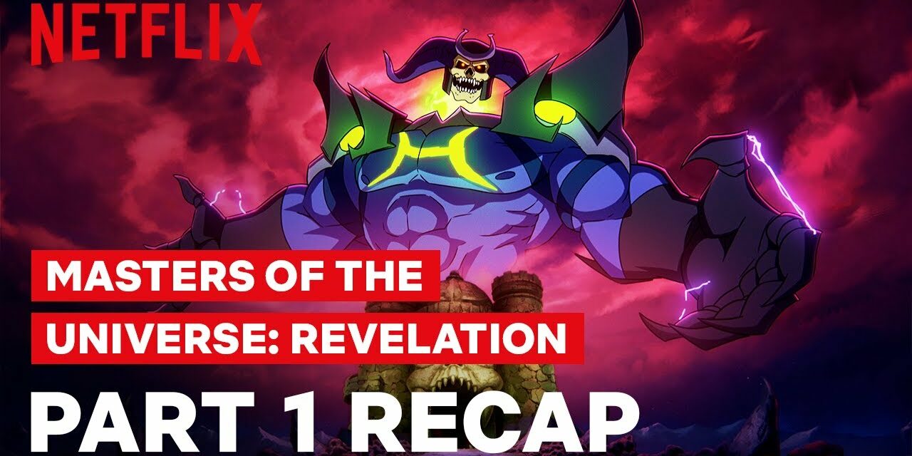 Masters of the Universe Revelation: Part 2 – Get Ready with a MOTU Part 1 Recap | Netflix Geeked
