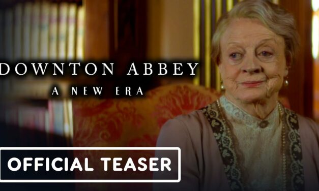 Downton Abbey: A New Era – Official Teaser Trailer (2022) Maggie Smith, Hugh Bonneville