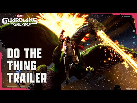 Marvel’s Guardians of the Galaxy – Do the Thing Trailer