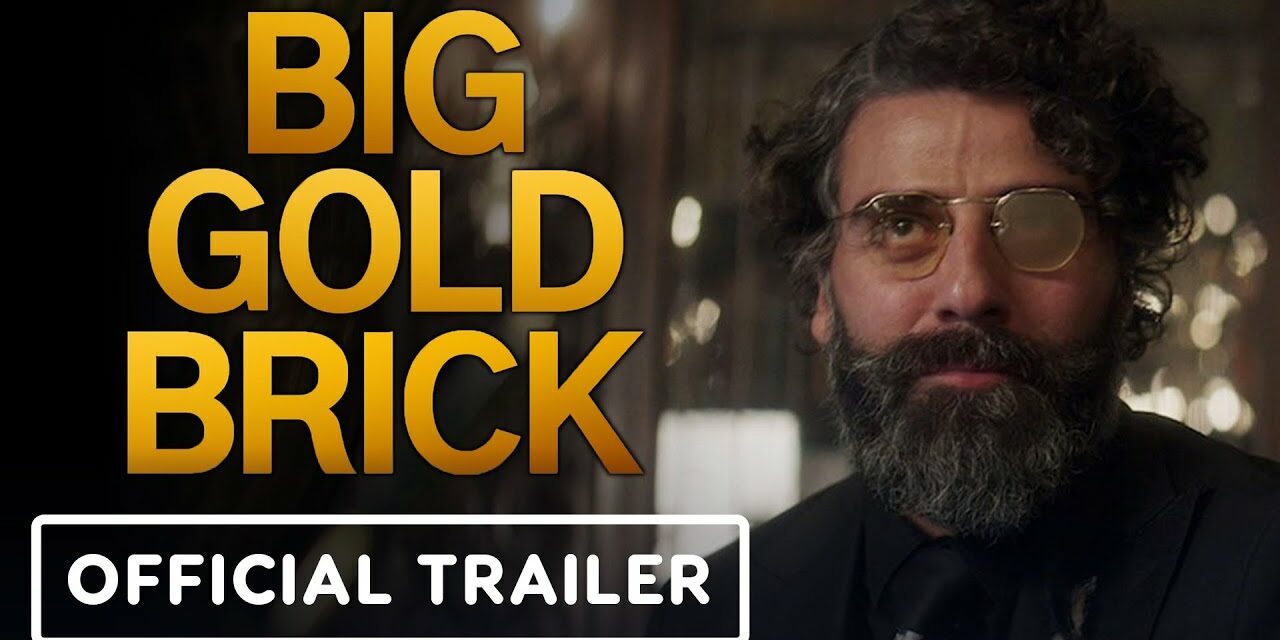 Big Gold Brick – Official Trailer (2022) Andy Garcia, Oscar Isaac, Megan Fox