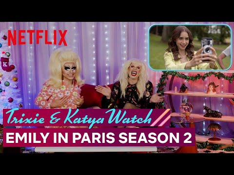 Drag Queens Trixie Mattel & Katya React to Emily in Paris Season 2 | I Like to Watch | Netflix