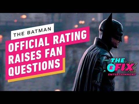 The Batman’s Official Rating Stirs Up Questions From Fans – IGN The Fix: Entertainment