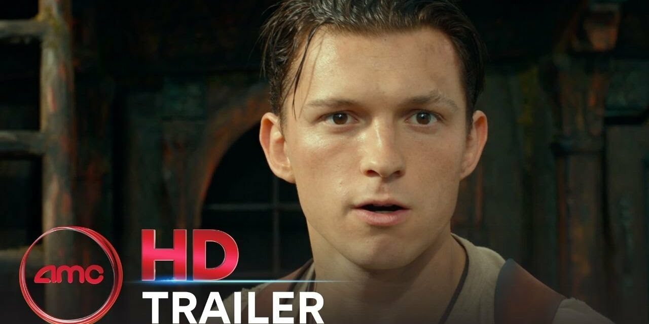 UNCHARTED – Trailer #3 (Tom Holland, Mark Wahlberg, Antonio Banderas) | AMC Theatres 2022