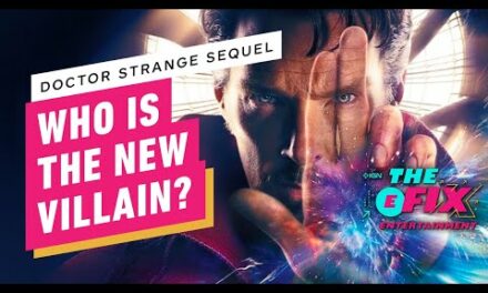 Doctor Strange 2’s New Synopsis Teases A Mysterious Villain – IGN The Fix: Entertainment