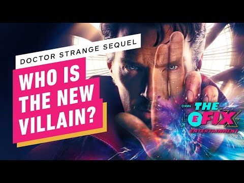 Doctor Strange 2’s New Synopsis Teases A Mysterious Villain – IGN The Fix: Entertainment