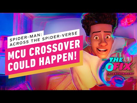 Spider-Verse Producers Discuss Possible MCU Crossover – IGN The Fix: Entertainment
