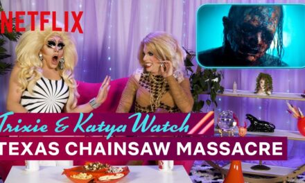 Drag Queens Trixie Mattel & Katya React to Texas Chainsaw Massacre | I Like to Watch | Netflix