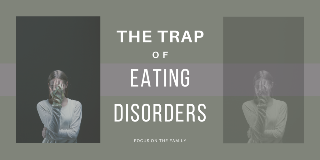 The Trap of Eating Disorders