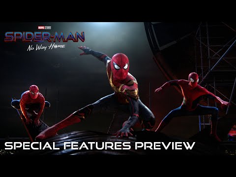 SPIDER-MAN: NO WAY HOME – Special Features Preview