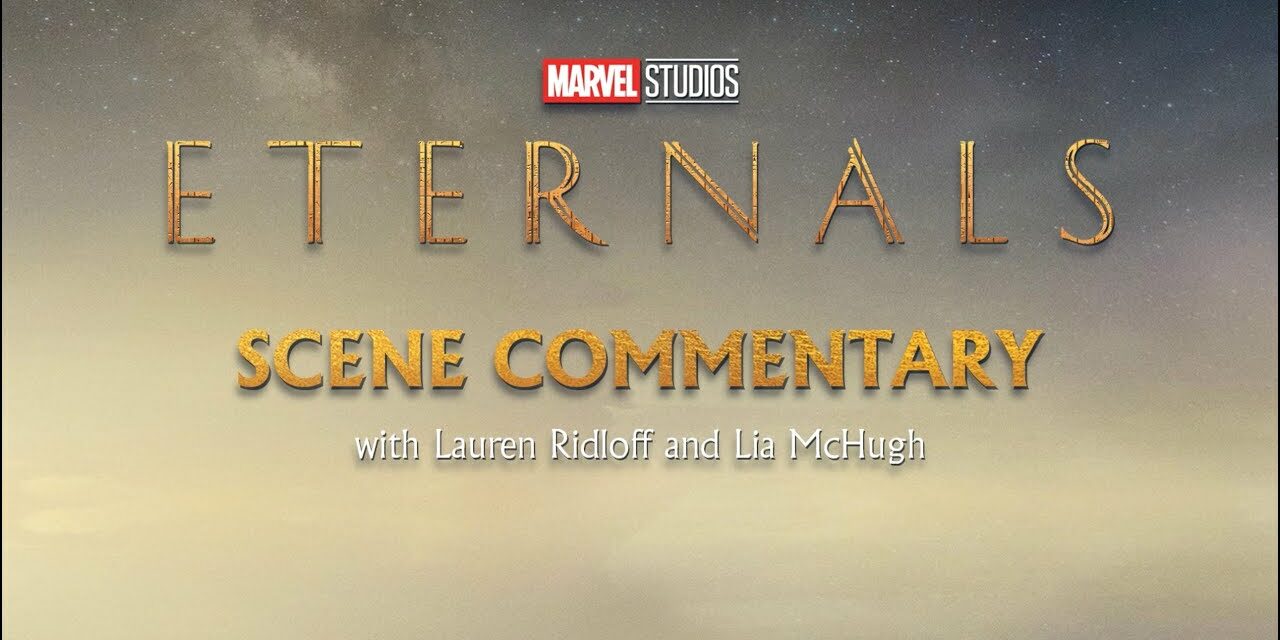 Scene Commentary | Marvel Studios’ Eternals | On Blu-ray & Digital Now