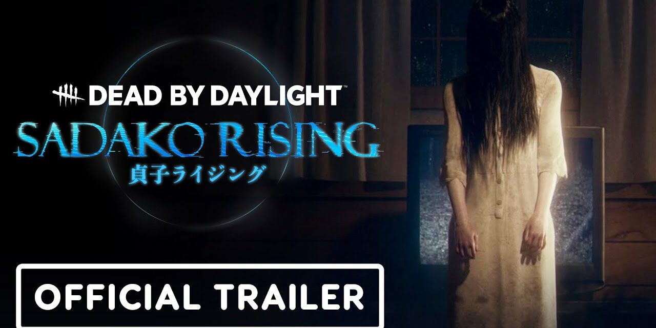 Dead by Daylight: Sadako Rising – Official Trailer