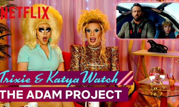 Drag Queens Trixie Mattel & Katya React to The Adam Project | I Like To Watch | Netflix