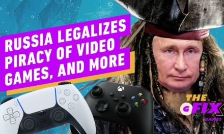Russia Legalizes Video Game Piracy, and More  – IGN Daily Fix